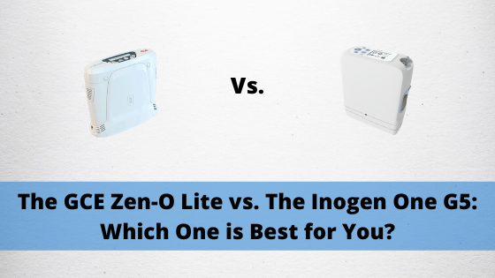 The GCE Zen-O Lite vs. The Inogen One G5: Which One is Best for
